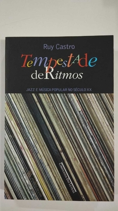 Tempestade De Ritmos - Jazz E Musica Popular No Seculo Xx - Ruy Castro