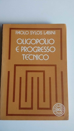 Oligopolio E Progresso Técnico - Paolo Sylos Labini