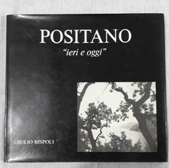 Positano - Ieri E Oggi - Giulio Rispoli