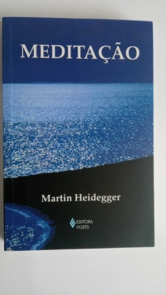 Meditação - Martin Heidegger