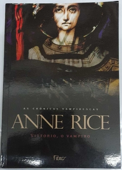 Vittorio, O Vampiro - As Crônicas Vampirescas  - Anne Ricce