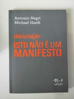 Declaração - Isto Não E Um Manifesto - Antonio Negri - Michael Hardt
