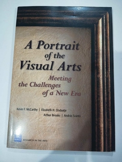 A Portratit Of The Visual Arts - Meeting The Challenges Of A New Era - Kevin F Mccarthy - Elizabeth H O