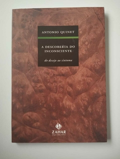 A Descoberta Do Inconsciente - Do Desejo Ao Sintoma - Antonio Quinet