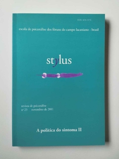 Stylus - A Politica Do Sintoma Ii - Revista De Psicanalise Nº23 - Escola De Psicanalis Dos F C Lacaniano
