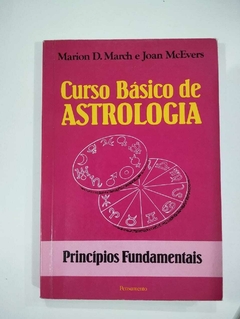 Curso Basico De Astrologia - Principios Fundamentais - Marion D March E Joan Mcevers