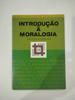 Introdução A Moralogia - Instituto De Moralogia