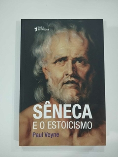 Seneca E O Estoicismo - Paul Veyne