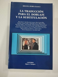 La Traduccion Para El Doblaje Y La Subtitulacion - Miguel Duro - Coord.