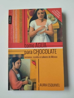 Como Agua Para Chocolate - Romance, Receitas E Sabores Do México - Laura Esquivel