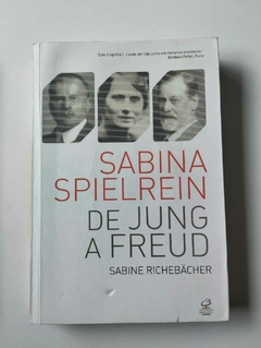 Sabina Spielrein De Jung A Freud - Sabine Richebacher