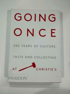 Going Once - 250 Years Of Culture, Taste And Collecting At Christie'S - Nada Consta