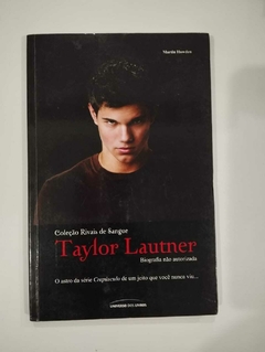 Taylor Lautner - Biografia Não Autorizada - Martin Howden