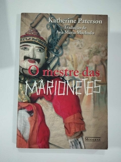O Mestre Das Marionetes - Katherine Paterson - Trad. Ana Maria M