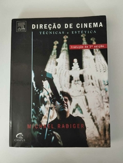 Direção De Cinema - Tecnicas E Estetica - Trad Da 3ª Edição - Michael Rabiger