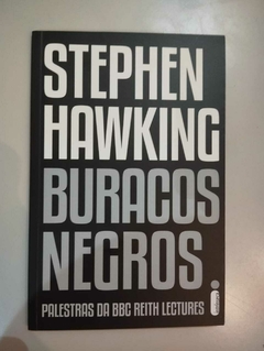 Buracos Negros - Palestras Da Bbc Reith Lectures - Stephen Hawking