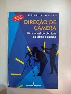 Direção De Camera - Um Manual De Tecnicas De Video E Cinema - Harris Watts