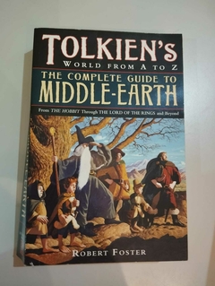 Tolkiens - World From A To Z - The Complete Guide To Middle Earth - Robert Foster
