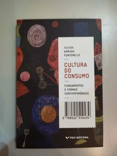 Cultura Do Consumo - Fundamentos E Formas Contemporaneas - Isleide Arruda Fontenelle