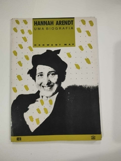 Hannah Arendt - Uma Biografia - Derwent May