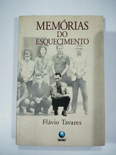 Memorias Do Esquecimento - Flavio Tavares