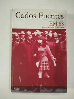 Em 68 - Paris, Praga E Mexico - Carlos Fuentes