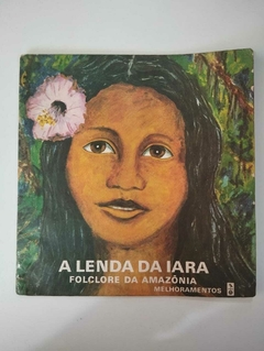 A Lenda Da Iara - Folclore Da Amazonia - Adap. Maria Thereza Cunha De G