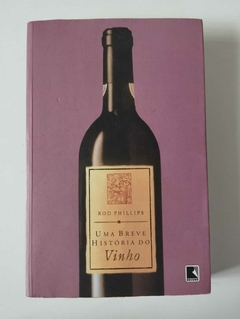 Uma Breve Historia Do Vinho - Rod Phillips