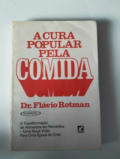 A Cura Popular Pela Comida - Dr Flavio Rotman