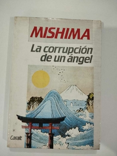 La Corrupccion De Um Angel - El Mar De La Fertilidad - Yukio Mishima
