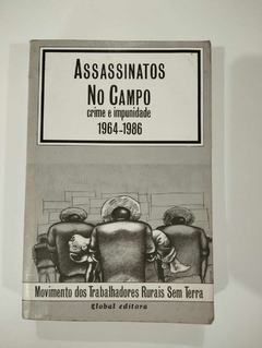 Assassinato No Campo - Crime E Impunidade 1964 - 1986 - Movimento Dos Trabalhadores Rurais Sem Terra - Editora Global