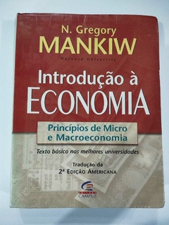 Introdução A Economia - 2ª Edição Americana - Princípios De Micro E Macroeconomia - N Gregory Mankiw