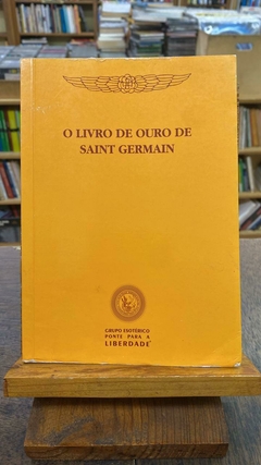 O Livro De Ouro De Saint Germain - Grupo Esoterico Ponte Para A Lib..