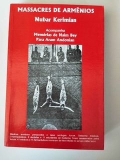 Massacres De Armenios - Acompanha Memorias De Naim Bey Para Aram Andonian - Nubar Kerimian