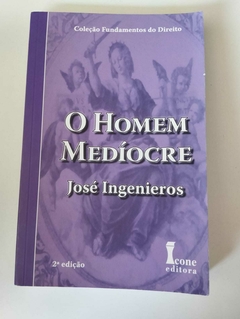 O Homem Medíocre - Coleção Fundamentos Do Direito - Jose Ingenieros