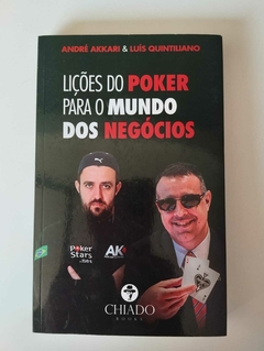 Lições Do Poker Para O Mundo Dos Negocios - Andre Akkari E Luis Quintiliano