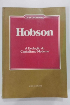 A Evolução Do Capitalismo Moderno - John A Hobson - Col Os Economistas