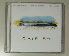 CD - Suzana Selles, Lenine Santos, Ivan Vilela - Caipira