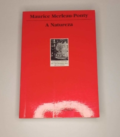A Natureza - Maurice Merleau Ponty
