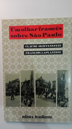 Um Olhar Francês Sobre São Paulo - Claude Olievenstein - François Laplantine