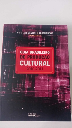 Guia Brasileiro De Produção Cultural 2010 - 2011 - Cristiane Oliveiri - Edson Natale