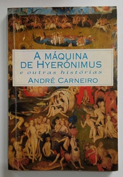 A Máquina de Hyerónimus E Outras Histórias - André Carneiro