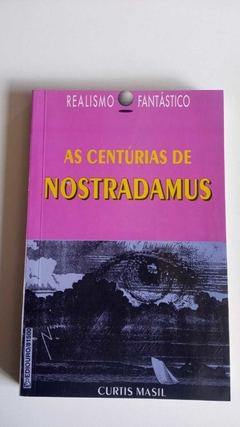 As Centurias De Nostradamus - Realismo Fantastico - Curtis Masil