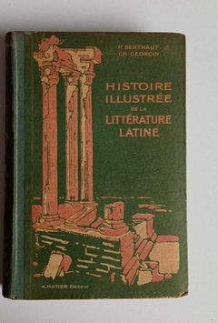 Histoire Illustrée De La Littérature Latina - H Berthaut - Ch Georgin