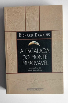 A Escalada Do Monte Improvável - Uma Defesa Da Teoria Da Evolução - Richard Dawkins