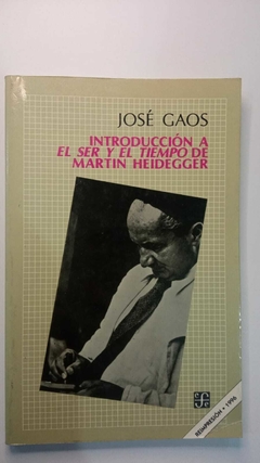 Introduccion A El Ser Y El Tiempo De Martin Heidegger - José Gaos