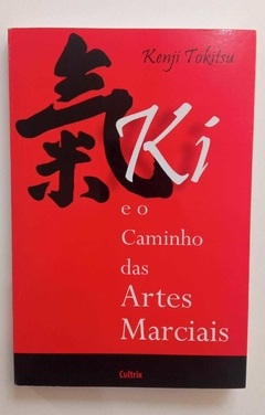 Ki E O Caminho Das Artes Marciais - Kenji Tokitsu
