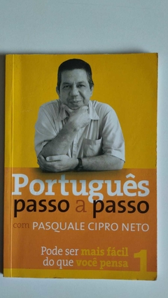 Portugues Passo A Passo 1 - Pode Ser Mais Fácil Do Que Vc Pensa - Pasquale Cipro Neto
