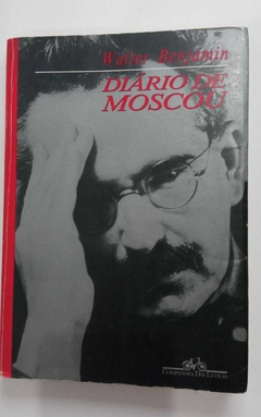 Diário De Moscou - Walter Benjamin