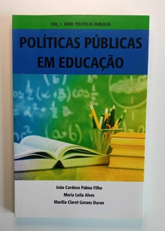 Políticas Publicas Em Educação Vol 2 - Série Politicas Publicas - João Cardos Palma Filho